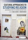 Cultural Approaches to Studying Religion - Sarah J. Bloesch ; M. Cooper Minister - 9781350023734
