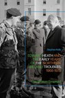 Edward Heath and the Early Years of the Northern Ireland Troubles, 1968-1975 - Stephen (Liverpool Hope University Kelly - 9781350634756