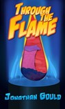 Through the Flame - Jonathan Gould - 9781370349043