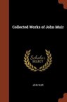 Collected Works of John Muir - MUIR,  John - 9781374910171