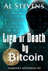 Life or Death by Bitcoin - Al Stevens - 9781393421894