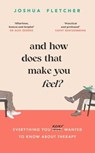 And How Does That Make You Feel? - Joshua Fletcher - 9781398713239