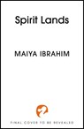 Spirit Lands - Maiya Ibrahim - 9781399702164