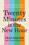 Twenty Minutes is the New Hour - Fran Hauser - 9781399762014