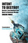 Intent to Destroy - Eugene Finkel - 9781399809726