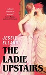 The Ladie Upstairs - Jessie Elland - 9781399817769