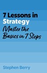 7 Lessons in Strategy - Stephen Berry - 9781399830584