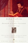 John Calvin: Steward of God's Covenant - John Calvin - 9781400096480