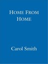 Home From Home - Carol Smith - 9781405517461