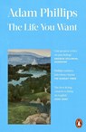 The Life You Want - Adam Phillips - 9781405979245