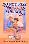 Do Not Kiss Nicholas Prince - Brandon Purves - 9781405983952