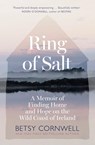 Ring of Salt: Finding home and hope on the Wild Coast of Ireland - Betsy Cornwell - 9781408748954