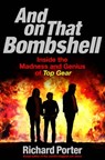 And On That Bombshell - Richard Porter - 9781409164753
