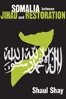Somalia Between Jihad and Restoration - Shaul Shay - 9781412814973