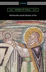 Melchizedek and the Mystery of Fire - Manly P. Hall - 9781420968903