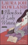 The Pillow Book of Lady Wisteria - Laura Joh Rowland - 9781429908467