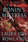 The Ronin's Mistress - Laura Joh Rowland - 9781429973861