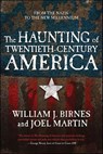The Haunting of Twentieth-Century America - William J. Birnes ; Joel Martin - 9781429997379