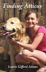 Finding Atticus - Laurie Gifford Adams - 9781440137792