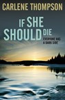 If She Should Die - Carlene Thompson - 9781444778786