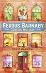 Fergus Barnaby Goes on Holiday - BARROW,  David - 9781444929041