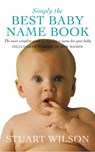 Simply the Best Baby Name Book - Stuart Wilson - 9781447265979