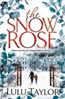 The Snow Rose - Lulu Taylor - 9781447290988
