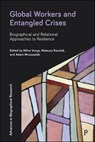 Global Workers and Entangled Crises -  - 9781447380801