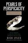 Pearls of Perspicacity - LYLES,  Dick - 9781450244794