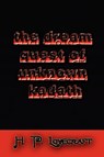 The Dream Quest of Unknown Kadath - H. P. Lovecraft - 9781451554373