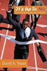 It's Up To Me - David A. Stuart - 9781452010281