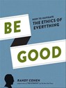 Be Good - Randy Cohen - 9781452120225