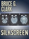 Silkscreen - Bruce Clark - 9781452316437
