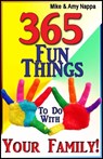 365 Fun Things To Do With Your Family! - Mike & Amy Nappa - 9781452442099