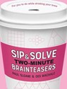 Sip & Solve Two-Minute Brainteasers - Des MacHale ; Paul Sloane - 9781454947974