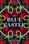 The Blue Castle - L.M. Montgomery - 9781454951506