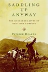 Saddling Up Anyway - Patrick Dearen - 9781461635925