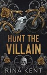 Kent, R: Hunt the Villain (Standard Edition) - Rina Kent - 9781464279256