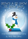 Snow's a No Show on Snow Day! - A Cute Christmas Story for Kids Age 5 & Up - Holly-Anne Divey - 9781465937957