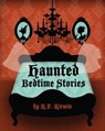 Haunted Bedtime Stories - K. F. Kirwin - 9781466144866