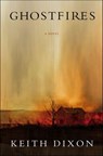Ghostfires - Keith Dixon - 9781466834088