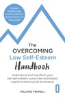 The Overcoming Low Self-esteem Handbook - Dr Melanie Fennell - 9781472145369