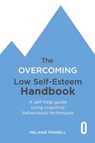 The Overcoming Low Self-esteem Handbook - Dr Melanie Fennell - 9781472145376