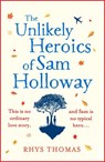 The Unlikely Heroics of Sam Holloway - Rhys Thomas - 9781472248145