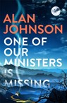 One Of Our Ministers Is Missing - Alan Johnson - 9781472286222