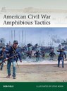 American Civil War Amphibious Tactics - Ron Field - 9781472863164