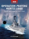 Operation Praying Mantis 1988 - Si Sheppard - 9781472867322