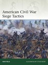 American Civil War Siege Tactics - Ron Field - 9781472873583