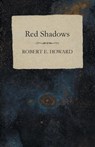 Red Shadows - Robert E. Howard - 9781473322950