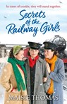 Secrets of the Railway Girls - Maisie Thomas - 9781473571747
